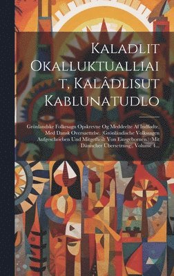 bokomslag Kaladlit Okalluktualliait, Kaldlisut Kablunatudlo