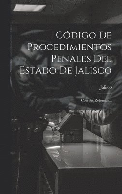 Código De Procedimientos Penales Del Estado De Jalisco