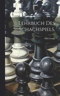 bokomslag Lehrbuch des Schachspiels.