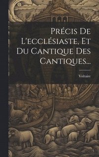 bokomslag Prcis De L'ecclsiaste, Et Du Cantique Des Cantiques...