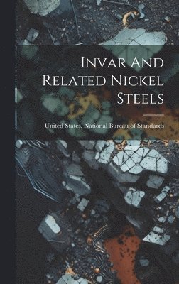 Invar And Related Nickel Steels