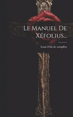 bokomslag Le Manuel De Xfolius...