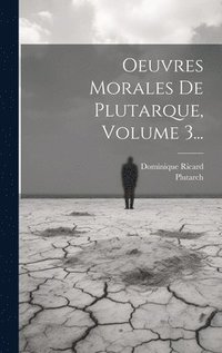 bokomslag Oeuvres Morales De Plutarque, Volume 3...