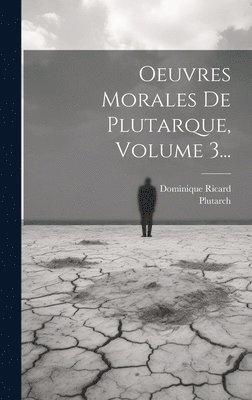 Oeuvres Morales De Plutarque, Volume 3... 1