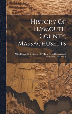 bokomslag History Of Plymouth County, Massachusetts