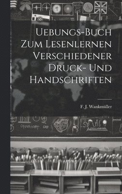 bokomslag Uebungs-buch Zum Lesenlernen Verschiedener Druck- Und Handschriften