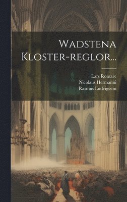 bokomslag Wadstena Kloster-reglor...