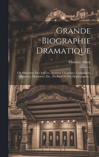 bokomslag Grande Biographie Dramatique