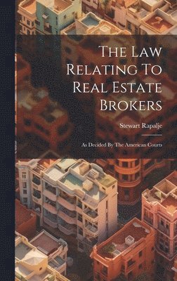 bokomslag The Law Relating To Real Estate Brokers