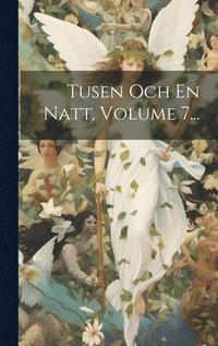 bokomslag Tusen Och En Natt, Volume 7...