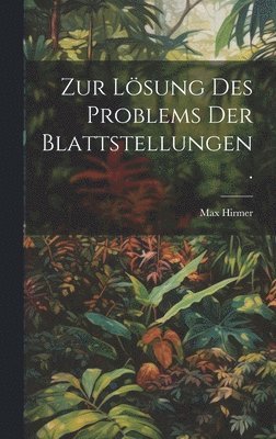 bokomslag Zur Lsung des Problems der Blattstellungen.