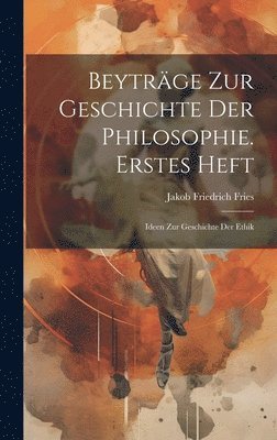 bokomslag Beyträge Zur Geschichte Der Philosophie. Erstes Heft