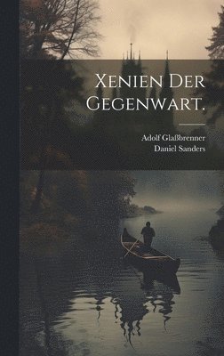 bokomslag Xenien der Gegenwart.