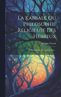 Kabbale Ou Philosophie Religieuse Des Hébreux