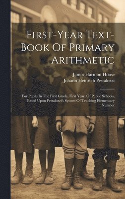 bokomslag First-year Text-book Of Primary Arithmetic