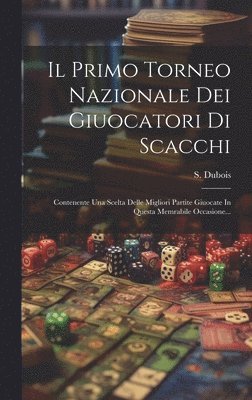 Il Primo Torneo Nazionale Dei Giuocatori Di Scacchi 1