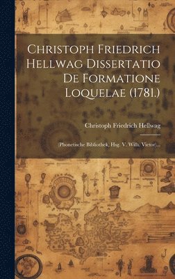 bokomslag Christoph Friedrich Hellwag Dissertatio De Formatione Loquelae (1781.)