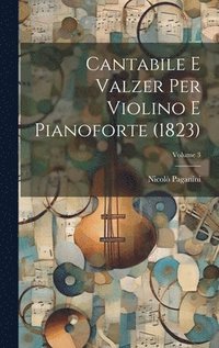 bokomslag Cantabile E Valzer Per Violino E Pianoforte (1823); Volume 3