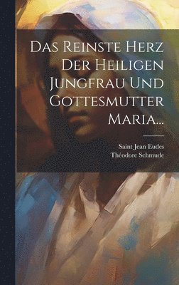 Das Reinste Herz der Heiligen Jungfrau und Gottesmutter Maria... 1