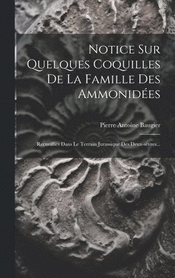 Notice Sur Quelques Coquilles De La Famille Des Ammonides 1