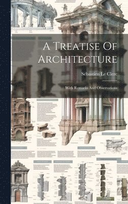 bokomslag A Treatise Of Architecture