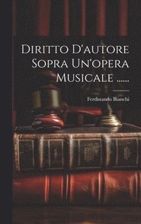 bokomslag Diritto D'autore Sopra Un'opera Musicale ......