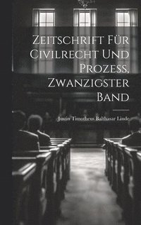 bokomslag Zeitschrift fr Civilrecht und Prozess, Zwanzigster Band