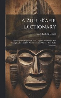 bokomslag A Zulu-kafir Dictionary