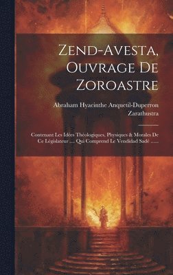 Zend-avesta, Ouvrage De Zoroastre 1