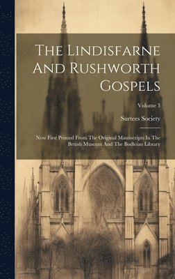 bokomslag The Lindisfarne And Rushworth Gospels