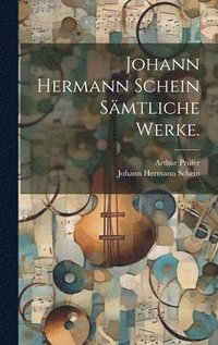 bokomslag Johann Hermann Schein smtliche Werke.