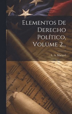 bokomslag Elementos De Derecho Político, Volume 2...