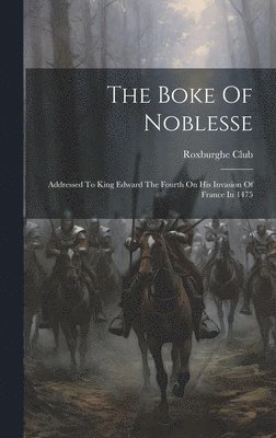 Roxburghe Club - Boke Of Noblesse, Inbunden