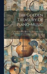 bokomslag The Golden Treasury Of Piano-music