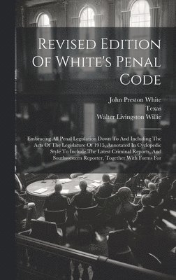 Revised Edition Of White's Penal Code 1