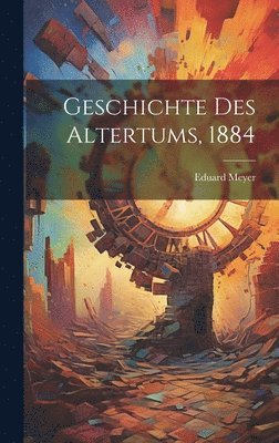 Eduard Meyer - Geschichte des Altertums, 1884, Inbunden