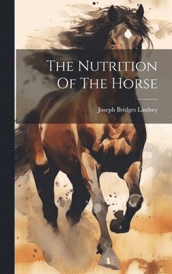 The Nutrition Of The Horse 1