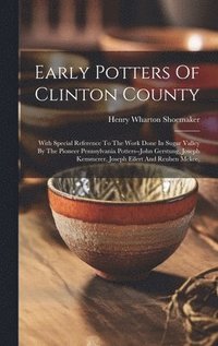 bokomslag Early Potters Of Clinton County