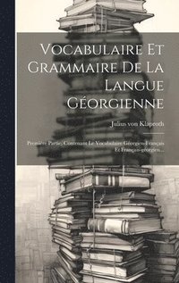 bokomslag Vocabulaire Et Grammaire De La Langue Géorgienne