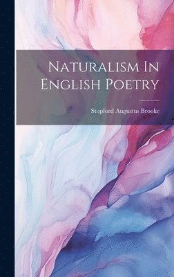 bokomslag Naturalism In English Poetry