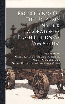 Proceedings Of The U.s. Army Natick Laboratories Flash Blindness Symposium 1