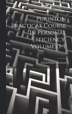 Purinton Practical Course In Personal Efficiency, Volumes 1-7