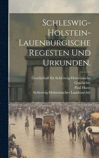 bokomslag Schleswig-Holstein-Lauenburgische Regesten und Urkunden.