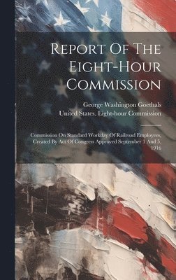 Report Of The Eight-hour Commission 1
