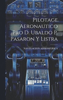 Pilotage Aeronautico Pro D. Ubaldo P. Pasaron Y Listra 1