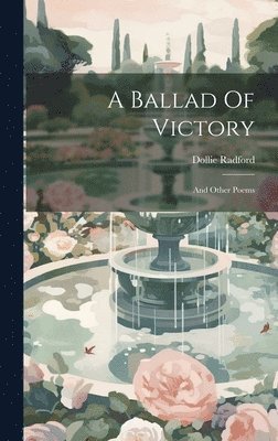 Dollie Radford - Ballad Of Victory, Inbunden