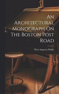 bokomslag Architectural Monograph On The Boston Post Road