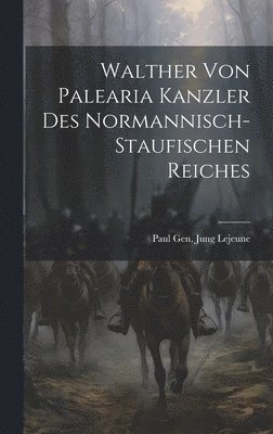 bokomslag Walther Von Palearia Kanzler Des Normannisch-staufischen Reiches