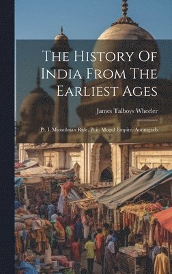 bokomslag The History Of India From The Earliest Ages