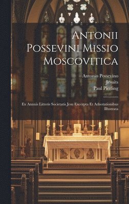 Antonii Possevini Missio Moscovitica